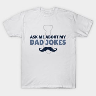 Ask Me About My Dad Jokes T-Shirt